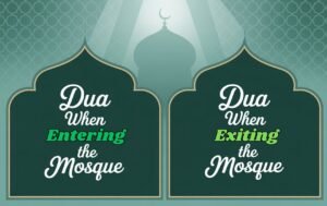 Mosque entering dua and mosque leaving dua – Authentic Duas Every Muslim Should Know