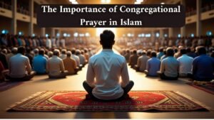 The Importance of Congregational Prayer in Islam: Warnings, Rewards, and Hadith Evidence