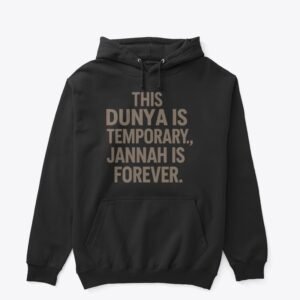 Islamic clothing design with the quote “This Dunya is Temporary, Jannah is Forever” in elegant Arabic-inspired typography, faith-based fashion